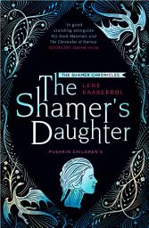 Icon image The Shamer’s Daughter: Book 1