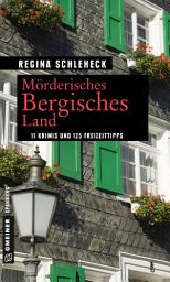 Icon image Mörderisches Bergisches Land: 11 Krimis und 125 Freizeittipps