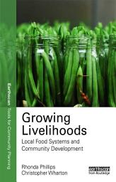 Icon image Growing Livelihoods: Local Food Systems and Community Development