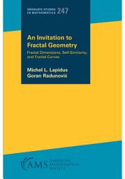 Icon image An Invitation to Fractal Geometry: Fractal Dimensions, Self-Similarity, and Fractal Curves