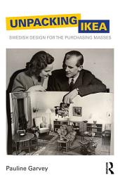 Icon image Unpacking IKEA: Swedish Design for the Purchasing Masses