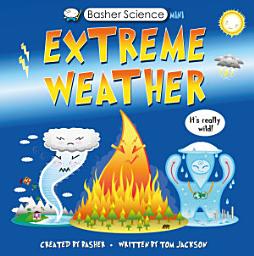 Icon image Basher Science: Wild Weather: A hot topic!: It's really wild!