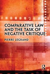 Icon image Comparative Law and the Task of Negative Critique