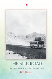 Icon image The Silk Road: Taking the Bus to Pakistan