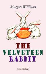 Icon image The Velveteen Rabbit (Illustrated): Children's Classics