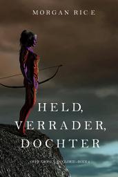 Icon image Held, Verrader, Dochter (Over Kronen en Glorie—Boek 6)