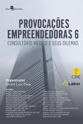 Icon image Provocações empreendedoras 6: Consultório médico e seus dilemas