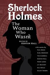 Icon image Sherlock Holmes: The Woman Who Wasn't