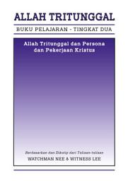 Icon image Buku Pelajaran, Tingkat 2: Allah Tritunggal—Allah Tritunggal dan Persona dan Pekerjaan Kristus