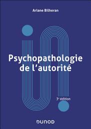 Icon image Psychopathologie de l'autorité - 3e éd.: Édition 3