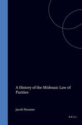Icon image A History of the Mishnaic Law of Purities, Volume 12: Tohorot. Literary and historical problems: With indexes to Parts 11 and 12