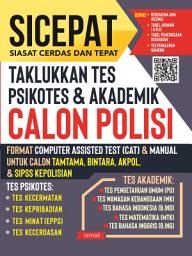 Icon image SICEPAT SIASAT CERDAS DAN TEPAT TAKLUKKAN TES PSIKOTES & AKADEMIK CALON POLISI: Format Computer Assisted Test (CAT) & Manual untuk Calon Tamtama, Bintara, Akpol, dan SIPSS Kepolisian