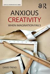 Icon image Anxious Creativity: When Imagination Fails