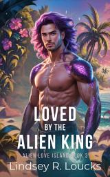 Icon image Loved by the Alien King