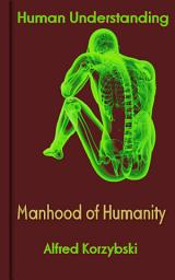 Icon image Manhood of Humanity: Human Understanding