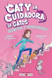 Icon image Caty la cuidadora de gatos 3: Secretos y gatástrofes