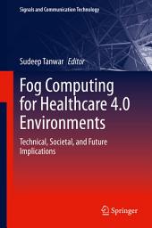 Icon image Fog Computing for Healthcare 4.0 Environments: Technical, Societal, and Future Implications