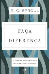 Icon image Faça diferença: O impacto do cristão na cultura e na sociedade