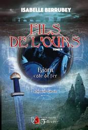 Icon image Fils de l'Ours - Tome 2: Björn côte de fer