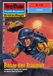Icon image Perry Rhodan 1725: Basar der Träumer: Perry Rhodan-Zyklus "Die Ayindi"