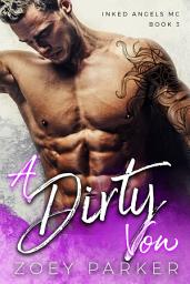 Icon image A Dirty Vow: A Dark Bad Boy Romance