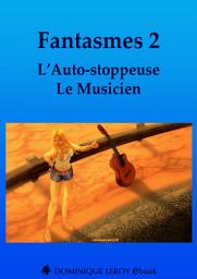 Icon image FANTASMES 2, L’Auto-stoppeuse, Le Musicien
