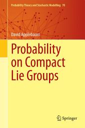 Icon image Probability on Compact Lie Groups