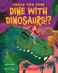 Icon image Could You Ever Dine with Dinosaurs!?