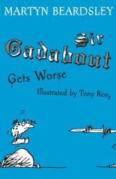 Icon image Sir Gadabout Gets Worse
