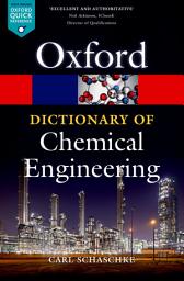 Icon image A Dictionary of Chemical Engineering
