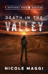 Icon image Death in the Valley: A National Park Mystery