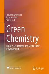 Icon image Green Chemistry: Process Technology and Sustainable Development