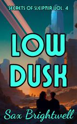 Icon image Low Dusk: Secrets of Sleipnir, volume 4