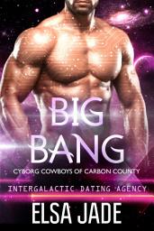 Icon image Big Bang: Intergalactic Dating Agency: Cyborg Cowboys of Carbon County #3
