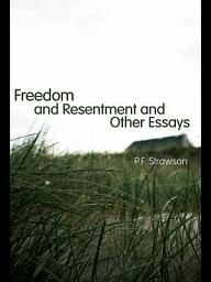 Icon image Freedom and Resentment and Other Essays