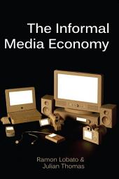 Icon image The Informal Media Economy