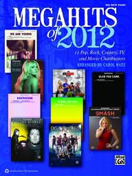 Icon image Megahits of 2012: 12 Pop, Rock, Country, TV, and Movie Chartbusters for Big Note Piano