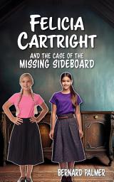 Icon image Felicia Cartright and the Case of the Missing Sideboard