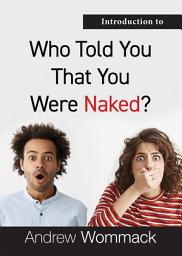 Icon image Introduction to Who Told You That You Were Naked?