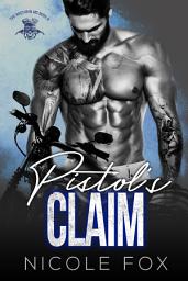 Icon image Pistol's Claim: A Bad Boy Motorcycle Club Romance