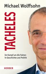 Icon image Tacheles: Im Kampf um die Fakten in Geschichte und Politik