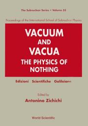 Icon image Vacuum and Vacua: The Physics of NothingProceedings of the International School of Subnuclear Physics