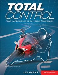 Icon image Total Control: High Performance Street Riding Techniques, 2nd Edition, Edition 2