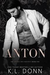 Icon image Anton: Single dad/nanny romance, dark romance, emotional turmoil, opposites attract, rich/poor, grumpy/sunshine