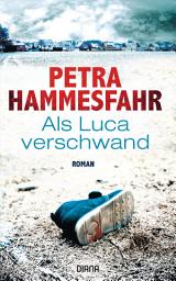Icon image Als Luca verschwand: Roman