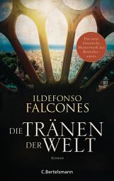 Icon image Die Tränen der Welt: Historischer Roman