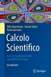 Icon image Calcolo Scientifico: Esercizi e problemi risolti con MATLAB e Octave, Edizione 6