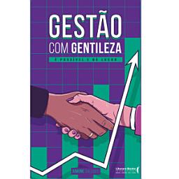 Icon image Gestão com gentileza: é possível e dá lucro