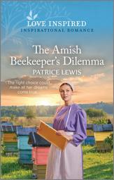 Icon image The Amish Beekeeper's Dilemma: An Uplifting Inspirational Romance