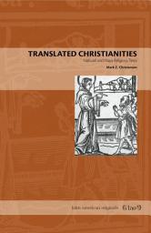 Icon image Translated Christianities: Nahuatl and Maya Religious Texts
